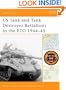 US Tank and Tank Destroyer Battalions in the ETO 1944-45 (Battle Orders)