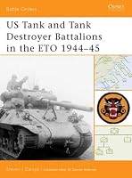 US Tank and Tank Destroyer Battalions in the ETO 1944-45 (Battle Orders)