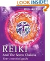 Reiki And The Seven Chakras: Your Essential Guide to the First Level