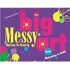 The Big Messy* Art Book: *But Easy to Clean Up