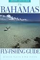 The Bahamas Fly-Fishing Guide, Updated and Revised