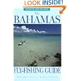 The Bahamas Fly-Fishing Guide, Updated and Revised by Stephen Vletas and Kim Vletas