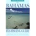 The Bahamas Fly-Fishing Guide, Updated and Revised