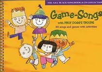 Game-songs with Prof.Dogg's Troupe: 44 Songs and Games with Activities (Classroom Music)