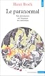 Le Paranormal : Ses documents - Ses hommes - Ses m�thodes