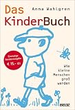 Das KinderBuch: Wie kleine Menschen groß werden