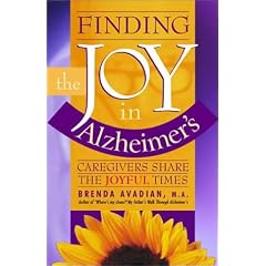Finding the Joy in Alzheimer's: Caregivers Share the Joyful Times
