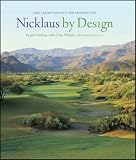 Nicklaus by Design: Golf Course Strategy and Architecture