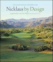 Nicklaus by Design: Golf Course Strategy and Architecture