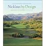 Nicklaus by Design: Golf Course Strategy and Architecture