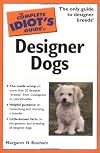 The Complete Idiot's Guide to Designer Dogs