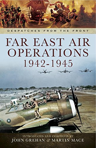 Far East Air Operations 1942-1945 (Despatches from the Front)