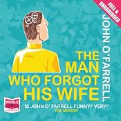 The Man Who Forgot His Wife | [John O'Farrell]