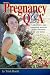 Pregnancy Q&A: What You Want and Need to Know About Pregnancy and Childbirth