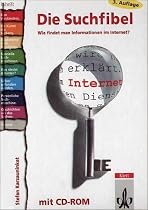 Die Suchfibel. Wie findet man Informationen im Internet. (Lernmaterialien)