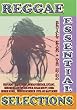 Reggae: Essential Selections (AKA Sessions from the Vaults Vol.1 DVD)