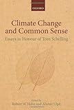 Climate change and common sense : essays in honour of Tom Schelling