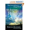 My Journey to Heaven: What I Saw and How It Changed My Life