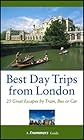 Frommer's Best Day Trips from London: 25 Great Escapes by Train, Bus, or Car
