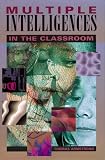 Multiple Intelligences in the Classroom, 2nd edition