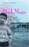 Black Magic: A Modern Arabic Novel