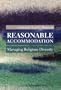 Reasonable Accommodation: Managing Religious Diversity
