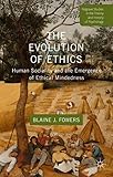 The evolution of ethics : human sociality and the emergence of ethical mindedness