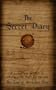 The Secret Diary: A Personal Workbook for Achieving Health, Wealth and Happiness