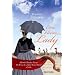 Eine kleine Lady: Harriet Beecher Stowe - die Frau, die "Onkel Toms H�tte" schrieb