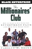 The Millionaires' Club: How to Start and Run Your Own Investment Club and Make Your Money Grow
