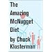 The Amazing McNugget Diet: Essays from Chuck Klosterman IV