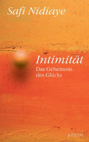 Intimität: Das Geheimnis des Glücks (German Edition)