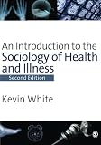 An introduction to the sociology of health and illness