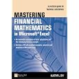 Mastering Financial Mathematics in Microsoft Excel: A Practical Guide for Business Calculations (Market Editions) (Market Editions)