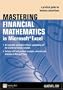 Mastering Financial Mathematics in Microsoft Excel: A Practical Guide for Business Calculations