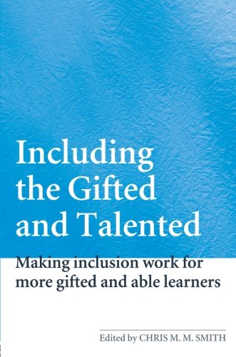 Including the gifted and Talented: Making inclusion work for more gifted and able learners