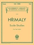 Hrimaly - Scale Studies for Violin: Violin Method (Schirmers Library of Musical Classics, Volume 842)