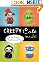Creepy Cute Crochet: Zombies, Ninjas, Robots, and More