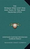 The Woman Who Lost Him and Tales of the Army Frontier (1913)