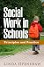 Social Work in Schools: Principles and Practice (Social Work Practice with Children & Families): Principles and Practice (Social Work Practice with Children and Families)
