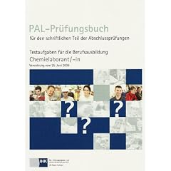 PAL-Pr�fungsbuch Chemielaborant/-in: PAL-Pr�fungsbuch f�r den schriftlichen Teil der Abschlusspr�fungen. Testaufgaben f�r die Berufsausbildung. Verordnung vom 25. Juni 2009