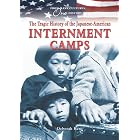 The Tragic History of the Japanese-American Internment Camps (From Many Cultures, One History) by Deborah Kent