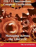 ITIL V3 MALC - Managing Across the Lifecycle Full Certification Online Learning and Study Book Course - the ITIL V3 Intermediate MALC Complete Certification Kit
