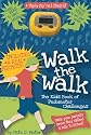 Walk the Walk: The Kid's Book of Pedometer Challenges