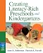 Creating Literacy-Rich Preschools and Kindergartens