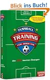 Fu�balltraining f�r jeden Tag: Die 365 besten �bungen