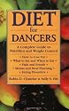 Diet for Dancers: A Complete Guide to Nutrition and Weight Control