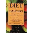 Diet for Dancers: A Complete Guide to Nutrition and Weight Control by Robin D. Chmelar and Sally S. Fitt