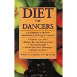 Diet for Dancers: A Complete Guide to Nutrition and Weight Control