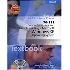 Click here to buy 70-271 Supporting Users and Troubleshooting a Microsoft Windows... by  Microsoft Official Academic Course.